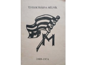 TJ Elektrárna Mělník 1909-1974