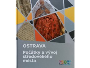 Ostrava Počátky a vývoj středověkého města (2017)