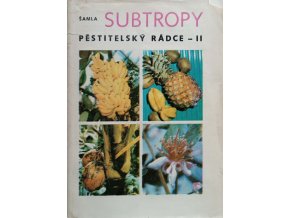 Subtropy-pěstitelský rádce II (1988)