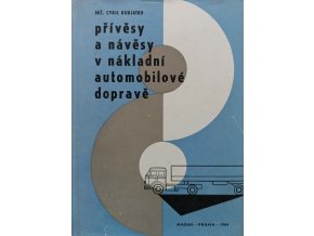 Přívěsy a návěsy v nákladní automobilové dopravě (1964)