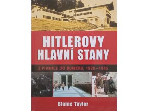 Hitlerovy hlavní stany - Z pivnice do bunkru 1920-1945 (2008)