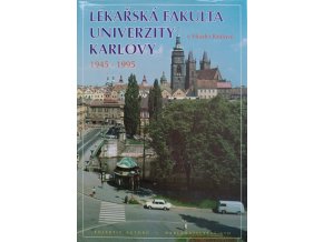 Lékařská fakulta Univerzity Karlovy v Hradci Králové 1945-1995 (1995)