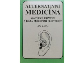 Alternativní medicína - Komplexní prevence a léčba přírodními prostředky (1991)