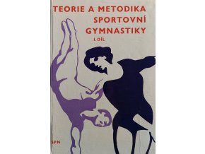Teorie a metodika sportovní gymnastiky I. díl (1971)