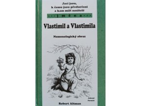 Jací jsou, k čemu jsou předurčeni a kam míří nositelé jména Vlastimil a Vlastimila (2003)