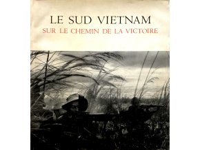 Le Sud Vietnam - Sur le Chemin de la Victoire (1965)