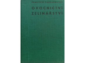 Praktické zahradnictví - Ovocnictví, zelinářství (1969)