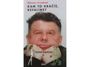 Černí baroni V. - Kam to kráčíš, Kefalíne? (1999)