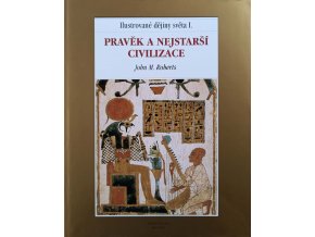 Ilustrované dějiny světa I. - Pravěk a nejstarší civilizace (1999)