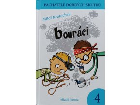 Pachatelé dobrých skutků 4 - Bouráci (2011)