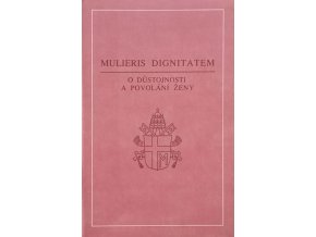 Mulieris Dignitatem - O důstojnosti a povolání ženy (1992)