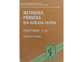 Metodická příručka pro ochranu rostlin - Polní plodiny II. díl - živočišní škůdci (1999)