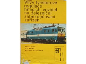 Vlivy tyristorové regulace hnacích vozidel na železniční zabezpečovací zařízení (1984)