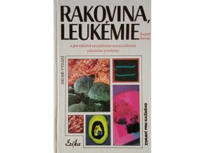 Rakovina, leukémie a jiné zdánlivě nevyléčitelné nemoci, které jsou léčitelné přírodními prostředky (1993)