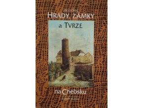 Hrady, zámky a tvrze na Chebsku (1998)