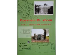 Opevnění IV. sboru 1-4 - Záchytný hák na řece Olši, Bohumínský stavební podúsek, Tvrz Smolkov, Tvrze Šibenice a Orel (2007-2014)
