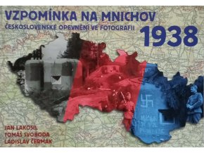 Vzpomínka na Mnichov 1938 - Československé opevnění ve fotografii (2008)