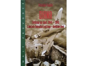 Malý průvodce 6 - Diana - Továrna na smrt 1944-1945 - Z historie železniční trati Brno-Havlíčkův Brod (2003)