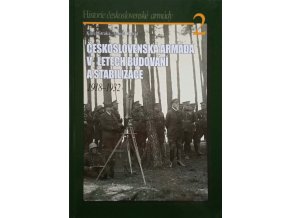 Historie československé armády 2 - Československá armáda v letech budování a stabilizace 1918-1932 (2013)