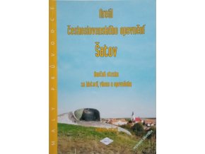 Malý průvodce 21 - Areál československého opevnění Šatov - Naučná stezka za historií, vínem a opevněním (2006)