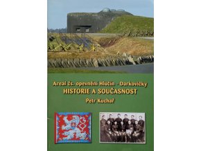 Areál čs. opevnění Hlučín-Darkovičky - Historie a současnost (2007)