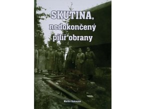 Skutina, nedokončený pilíř obrany (2007)
