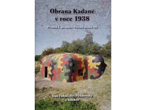 Obrana Kadaně v roce 1938 - Příběh I. praporu Pěšího pluku 46 (2020)
