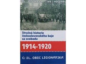Stručná historie československého boje za svobodu 1914-1920 (2008)