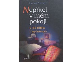 Nepřítel v mém pokoji a jiné příběhy z psychoterapie (2005)