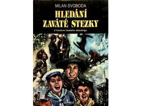 Hledání zaváté stezky - Z historie českého skautingu (1994)