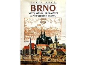 Brno - Vývoj města, předměstí a připojených vesnic (2000)