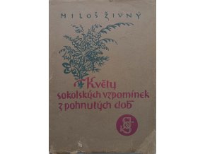 Květy sokolských vzpomínek z pohnutých dob (1931)