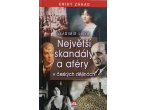 Největší skandály a aféry v českých dějinách (2017)