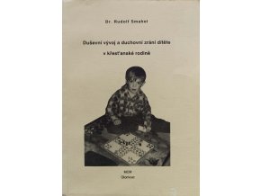 Duševní vývoj a duchovní zrání dítěte v křesťanské rodině (1993)