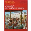 Jak se žilo v minulosti - V dobách starověkého Egypta (1992)