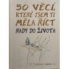 50 věcí, které jsem ti měla říct - Rady do života (2020)