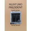 Mluvit jako prezident (2003)
