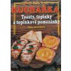 Kuchařka - toasty, topinky a topinkové pomazánky (2002)