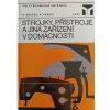 Strojky, přístroje a jiná zařízení v domácnosti (1981)