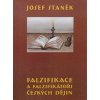 Falzifikace a falzifikátoři českých dějin (2005)