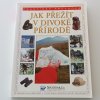 Jak přežít v divoké přírodě (2006)