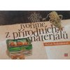 Tvoříme z přírodních materiálů (2006)