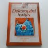 Dekorování textilu (2005)