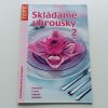 Skládáme ubrousky 1-2 (2005-2007)