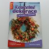 Kouzelné dekorace z přírodních materiálů (2007)