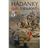 Hádanky naší minulosti 5 (2005)