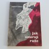 Jak umírají růže (1987)