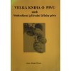 Velká kniha o pivu aneb blahodárné přírodní účinky piva (1997)