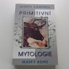 Masky bohů 1 - Primitivní mytologie
