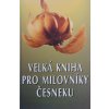 Velká kniha pro milovníky česneku (1996)
